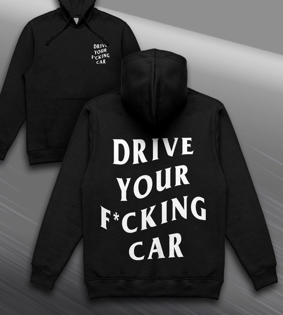 DRIVE YOUR CAR HOODIE
