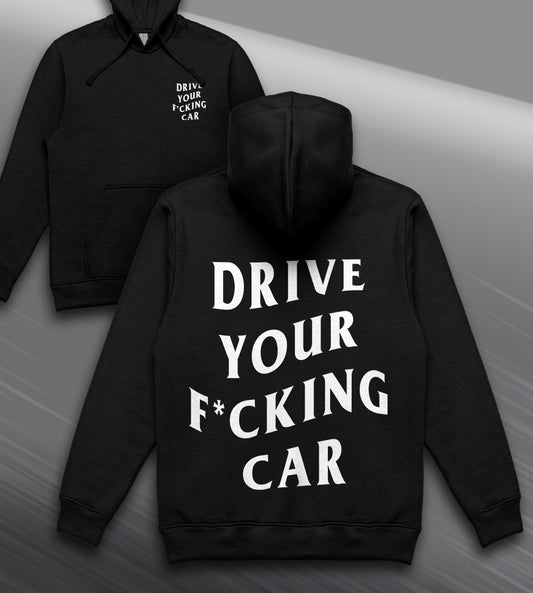 DRIVE YOUR CAR HOODIE